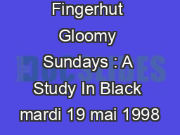 Michael Fingerhut Gloomy Sundays : A Study In Black mardi 19 mai 1998