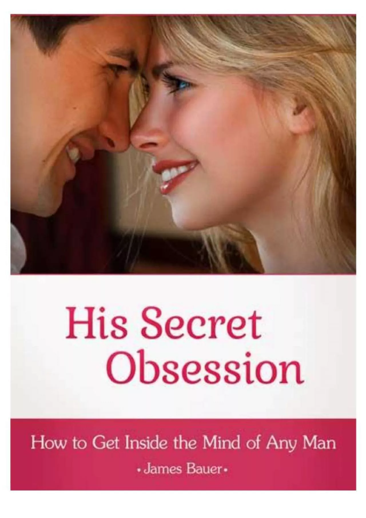His Secret Obsession PDF, James Bauer BOOK | FREE DOWNLOAD EXCLUSIVE REPORT
