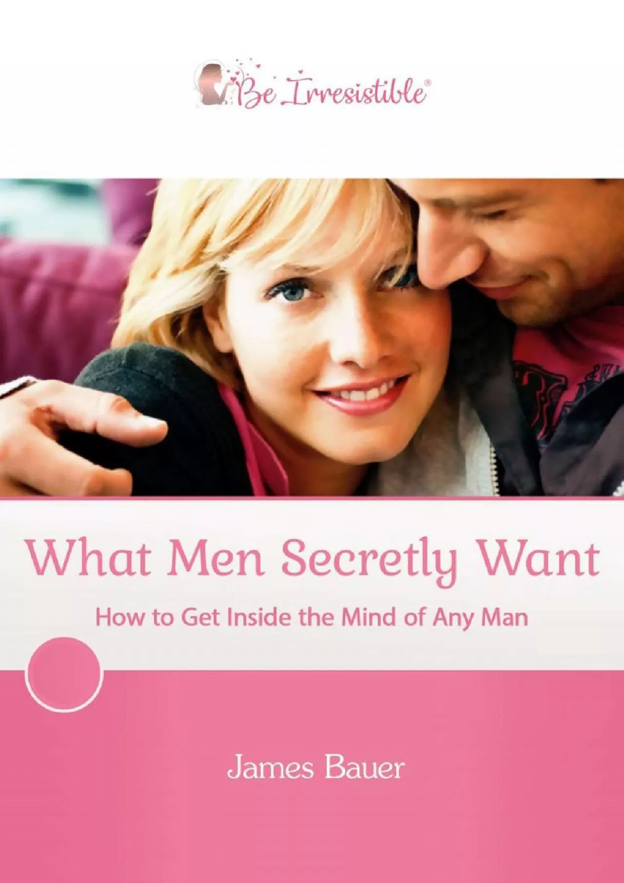 PDF-What Men Secretly Want PDF, James Bauer BOOK | FREE DOWNLOAD EXCLUSIVE REPORT