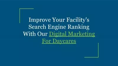 Improve Your Facility\'s Search Engine Ranking With Our Digital Marketing For Daycares