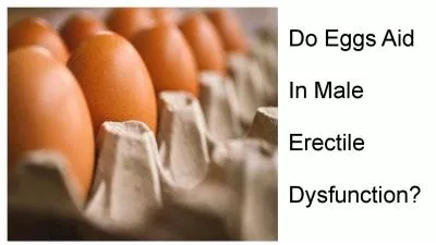 Do Eggs Aid In Male Erectile Dysfunction?