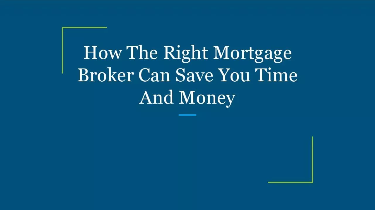 How The Right Mortgage Broker Can Save You Time And Money