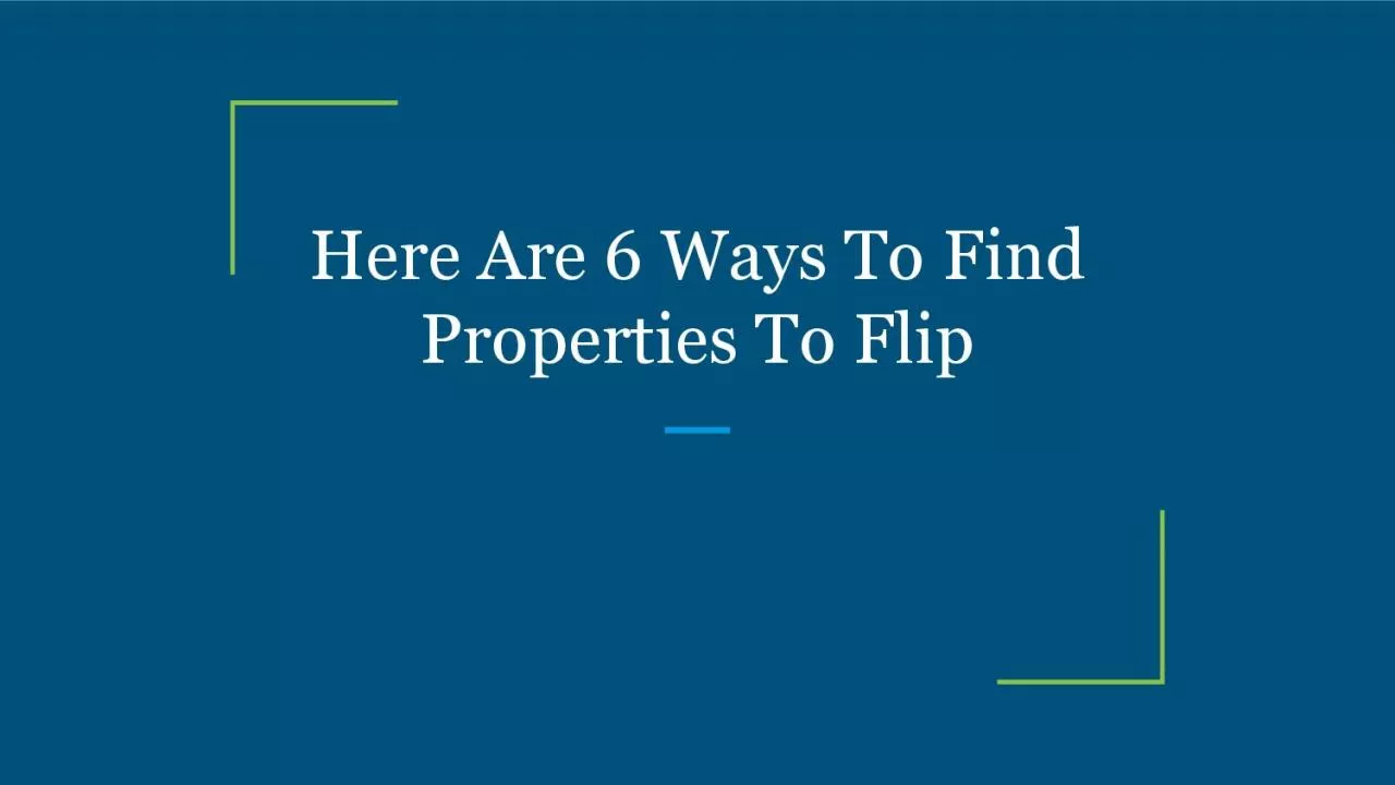 Here Are 6 Ways To Find Properties To Flip