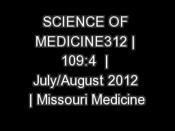 SCIENCE OF MEDICINE312 | 109:4  | July/August 2012 | Missouri Medicine