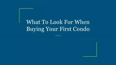 What To Look For When Buying Your First Condo