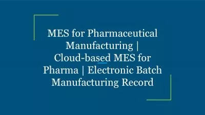 MES for Pharmaceutical Manufacturing | Cloud-based MES for Pharma | Electronic Batch Manufacturing Record