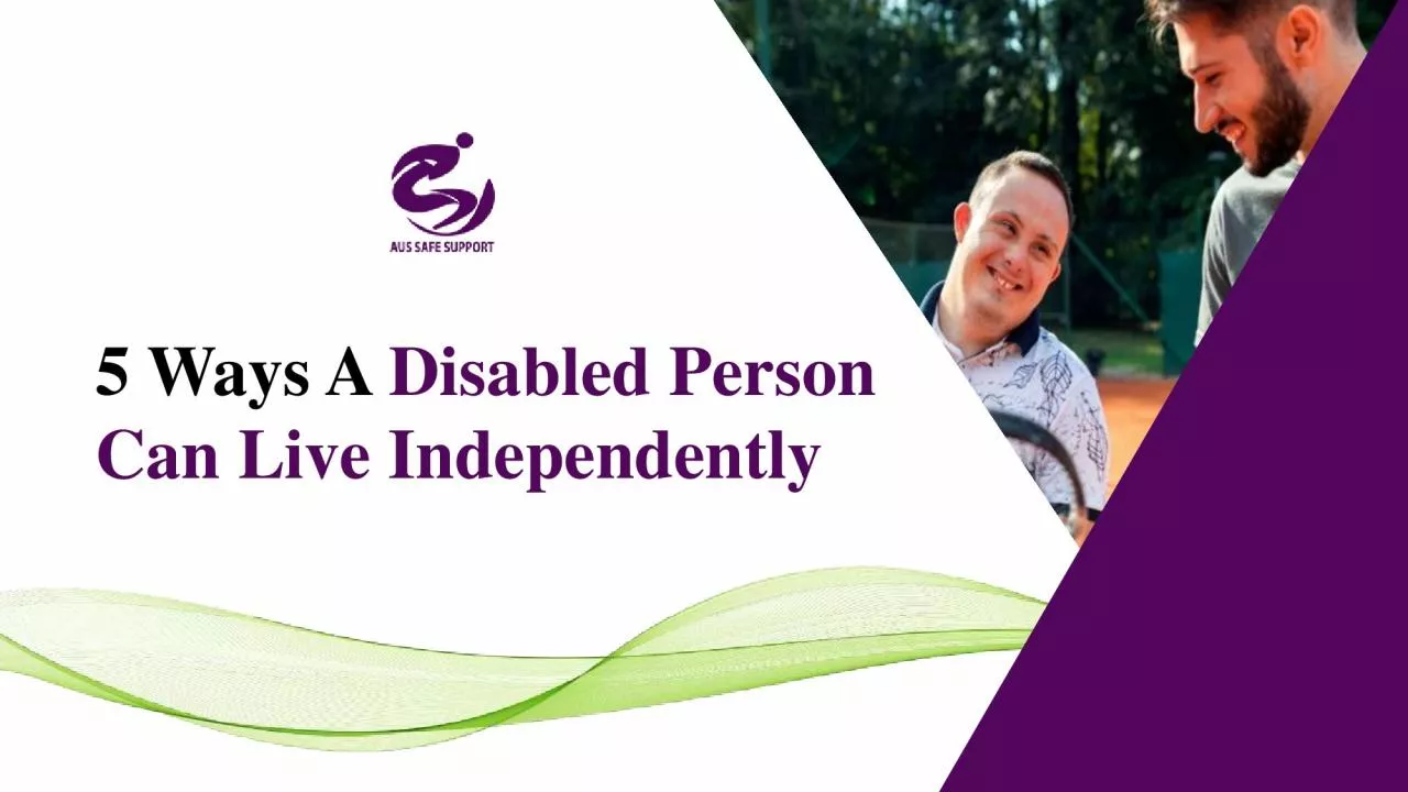 PDF-5 Ways To Live An Independent Life With Disability | Aus Safe Support