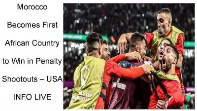 Morocco Becomes First African Country to Win in Penalty Shootouts – USA INFO LIVE