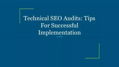 Technical SEO Audits: Tips For Successful Implementation