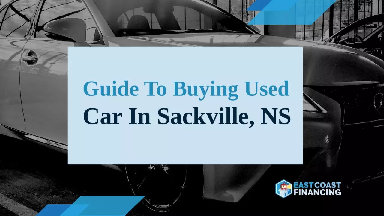 PPT-Step-By-Step Guide For Buying A Used Car In Sackville, NS