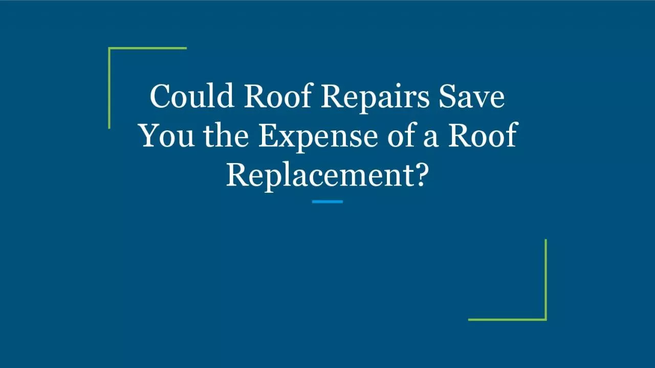 Could Roof Repairs Save You the Expense of a Roof Replacement?