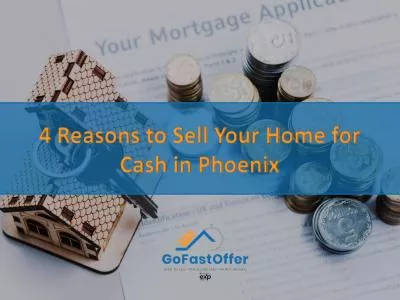 4 Reasons to Sell Your Home for Cash in Phoenix | Go Fast Offer 