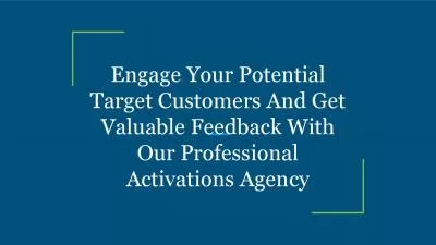 Engage Your Potential Target Customers And Get Valuable Feedback With Our Professional Activations Agency