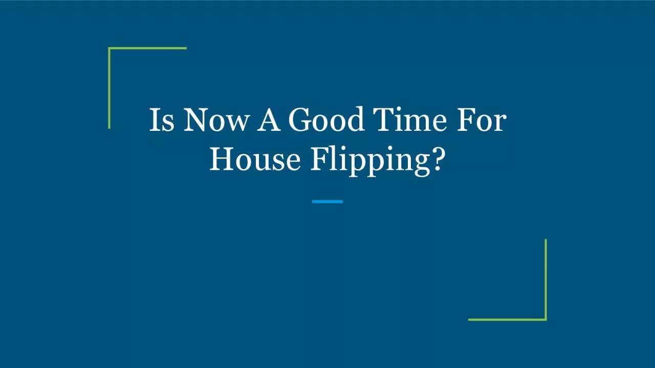 Is Now A Good Time For House Flipping?
