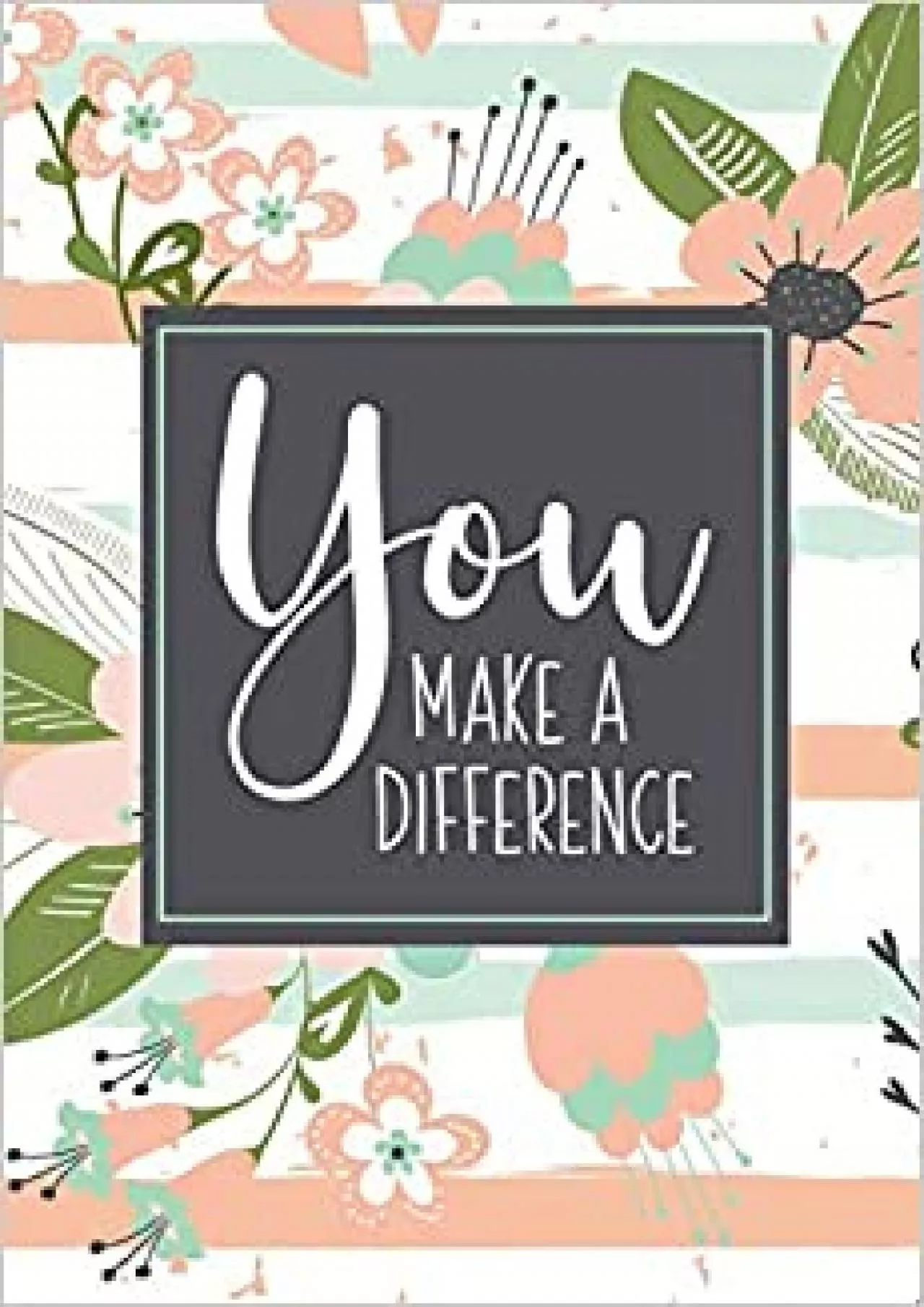 You Make A Difference: A Gift Notebook To Show Appreciation for Employees |Volunteers