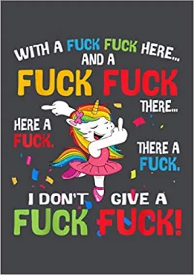 With A Fuck Fuck Here And A Fuck Fuck Unicorn Dancing: Notebook Planner -6x9 inch Daily Planner Journal To Do List Notebook Daily Organizer 114 Pages