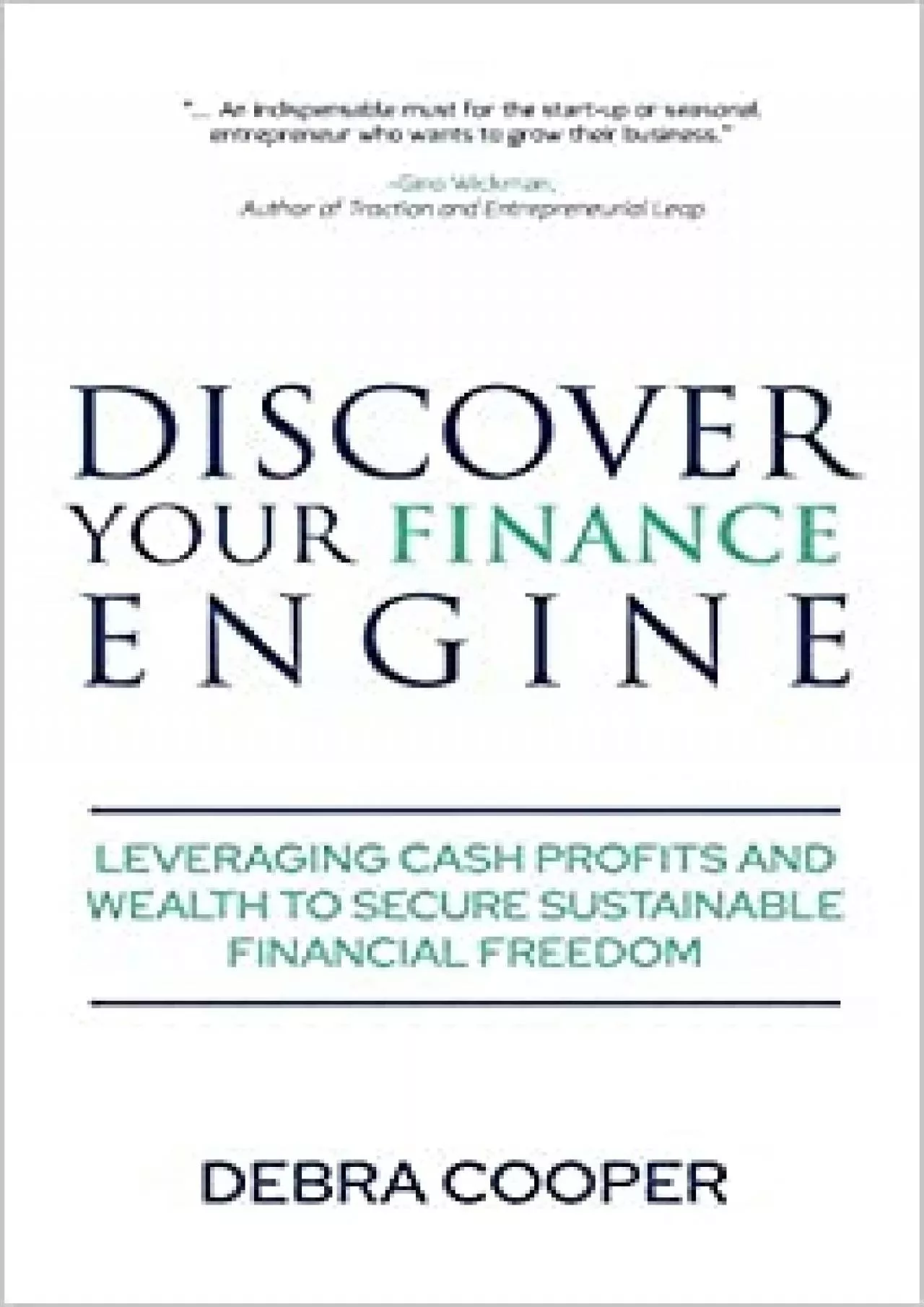 Discover Your Finance Engine: Leveraging Cash Profits and Wealth to Secure Sustainable