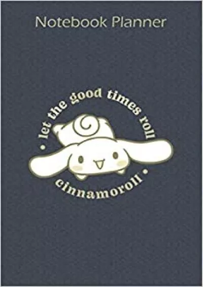 Notebook Planner Cinnamoroll Let The Good Times Roll Swea: To Do Cute 6x9 inch Notebook Planner Financial Pocket Paycheck Budget - Over 100 Pages