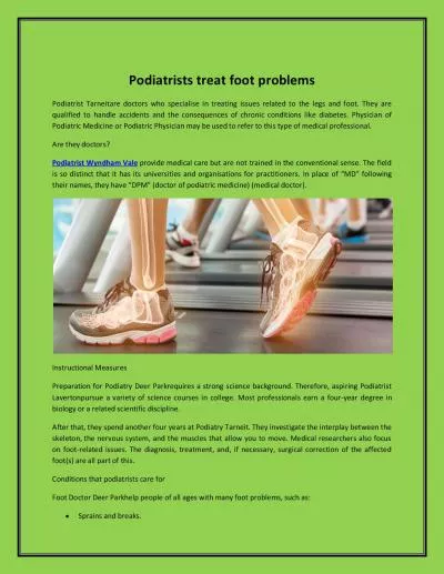 Podiatrists treat foot problems