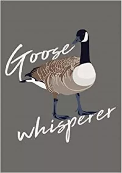 Canadian Goose Whisperer Funny Cute Bird Hunter Gift Animal: Notebook Planner - 6x9 inch