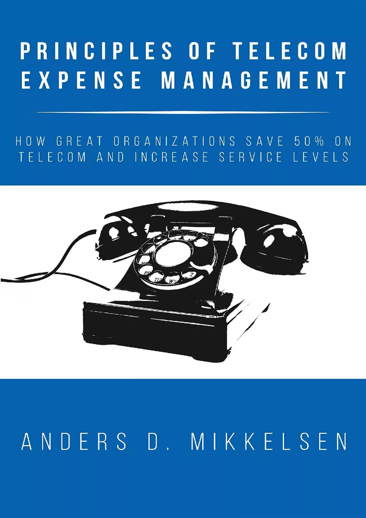 Principles of Telecom Expense Management: How Great Organizations Save 50% on Telecom