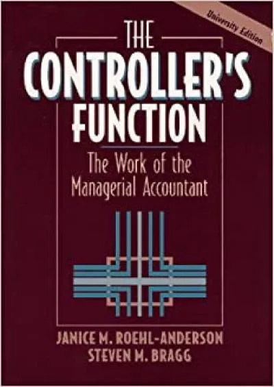 The Controller\'s Function College Edition: The Work of the Managerial Accountant