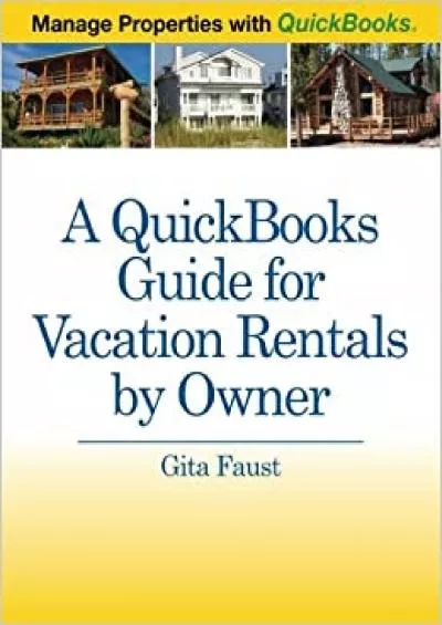 A QuickBooks Guide for Vacation Rentals by Owner: Manage Properties with QuickBooks
