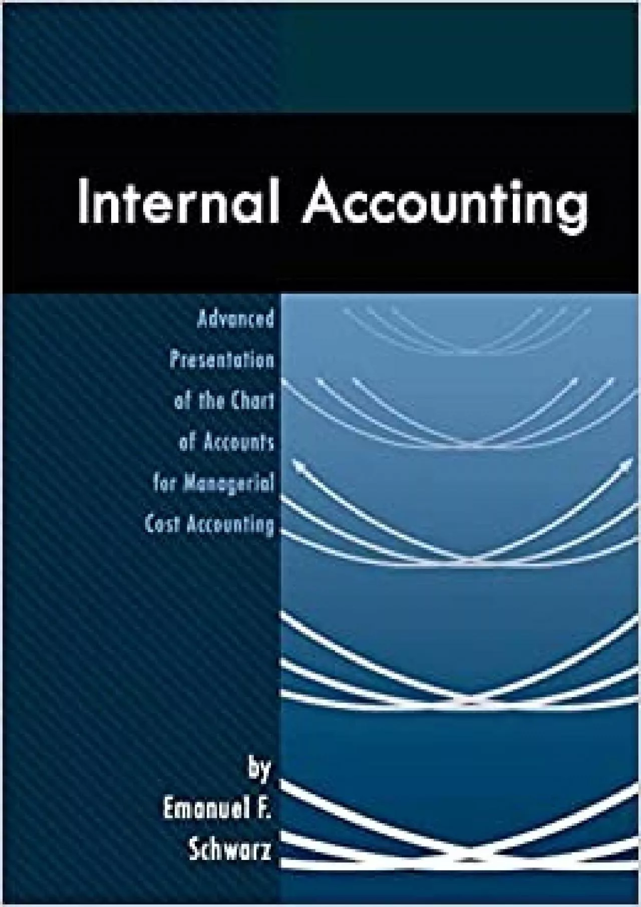 Internal Accounting: Advanced Presentation of the Chart of Accounts for Managerial Cost