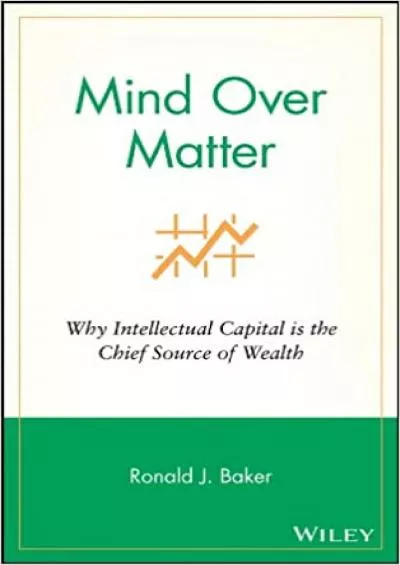 Mind Over Matter: Why Intellectual Capital is the Chief Source of Wealth