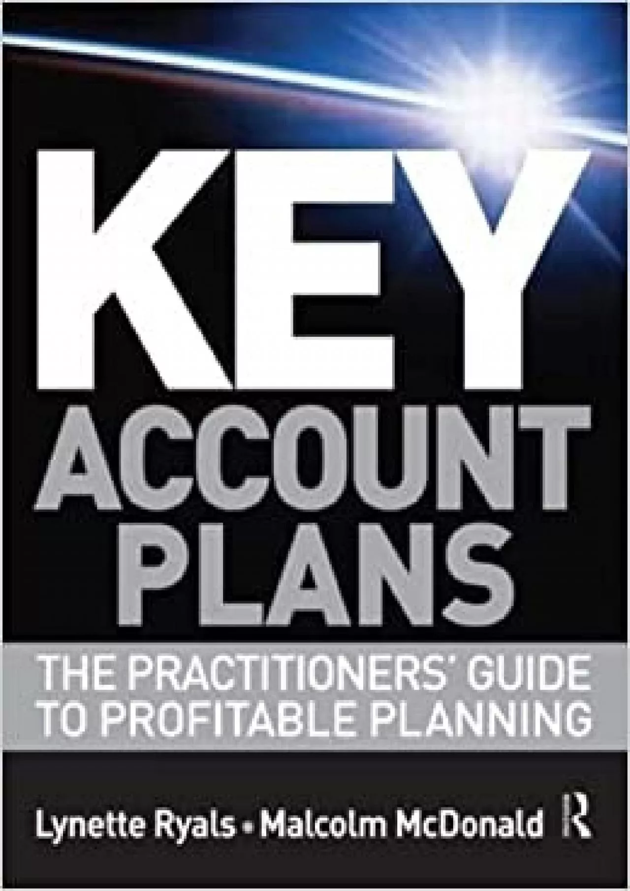 PDF-Key Account Plans: The Practitioners Guide to Profitable Planning