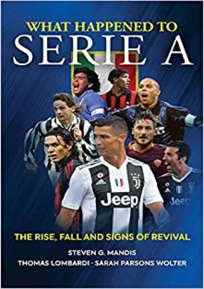 What Happened to Serie A: The Rise Fall and Signs of Revival