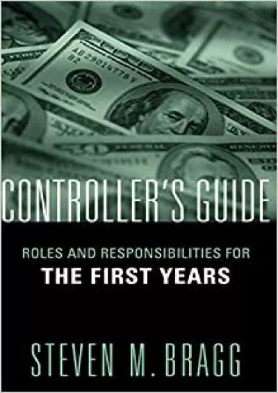 The Controller\'s Guide: Roles and Responsibilities for The First Years