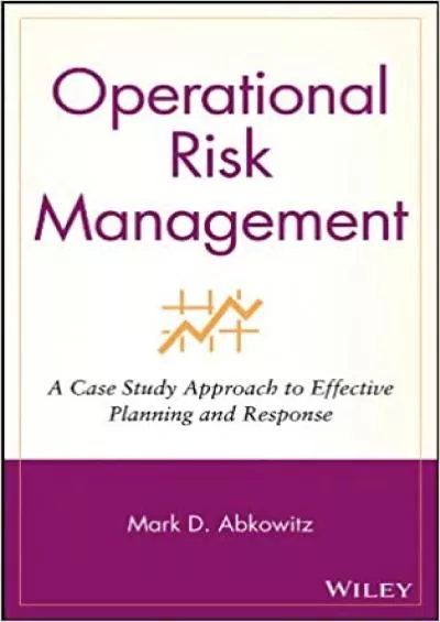 Operational Risk Management: A Case Study Approach to Effective Planning and Response