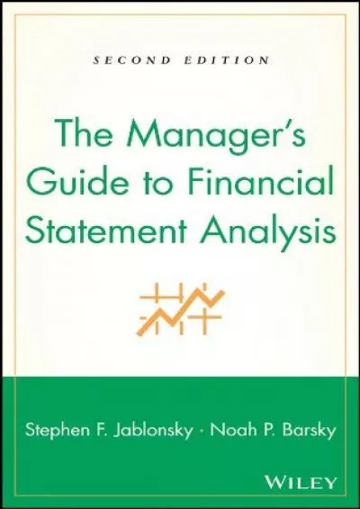 The Manager\'s Guide to Financial Statement Analysis