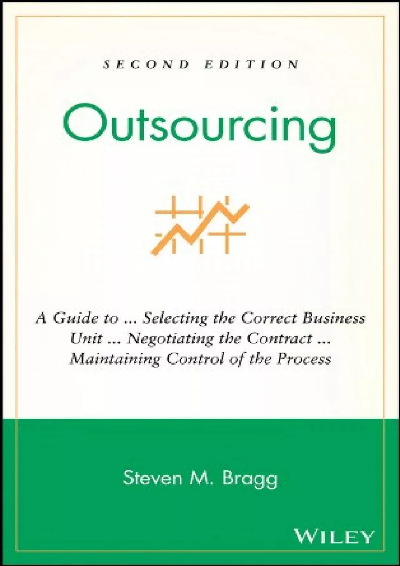Outsourcing: A Guide to ... Selecting the Correct Business Unit ... Negotiating the Contract