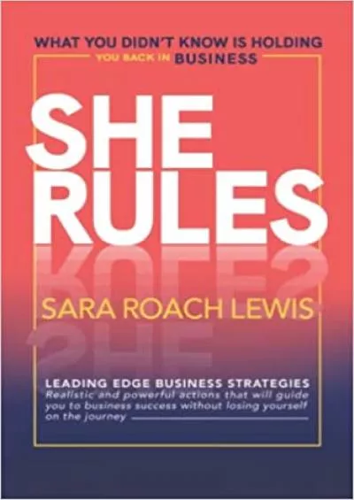 She Rules: What You Didn\'t Know Is Holding You Back in Business
