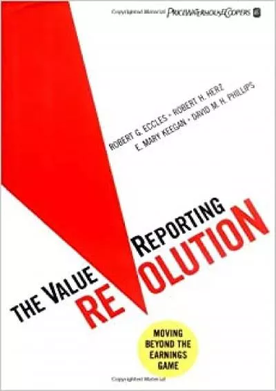 The ValueReporting Revolution: Moving Beyond the Earnings Game