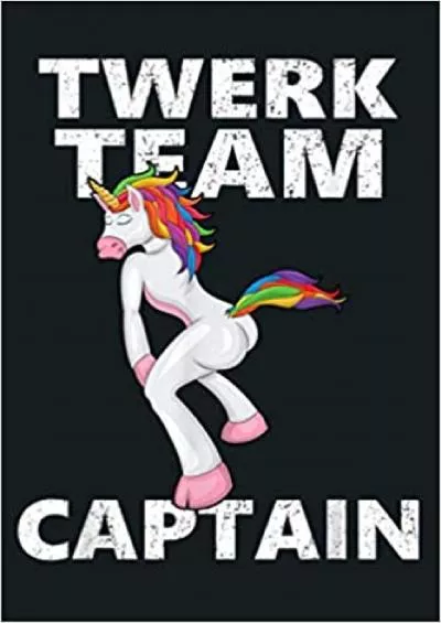 Twerk Team Captain Funny Unicorn: Notebook Planner - 6x9 inch Daily Planner Journal To Do List Notebook Daily Organizer 114 Pages