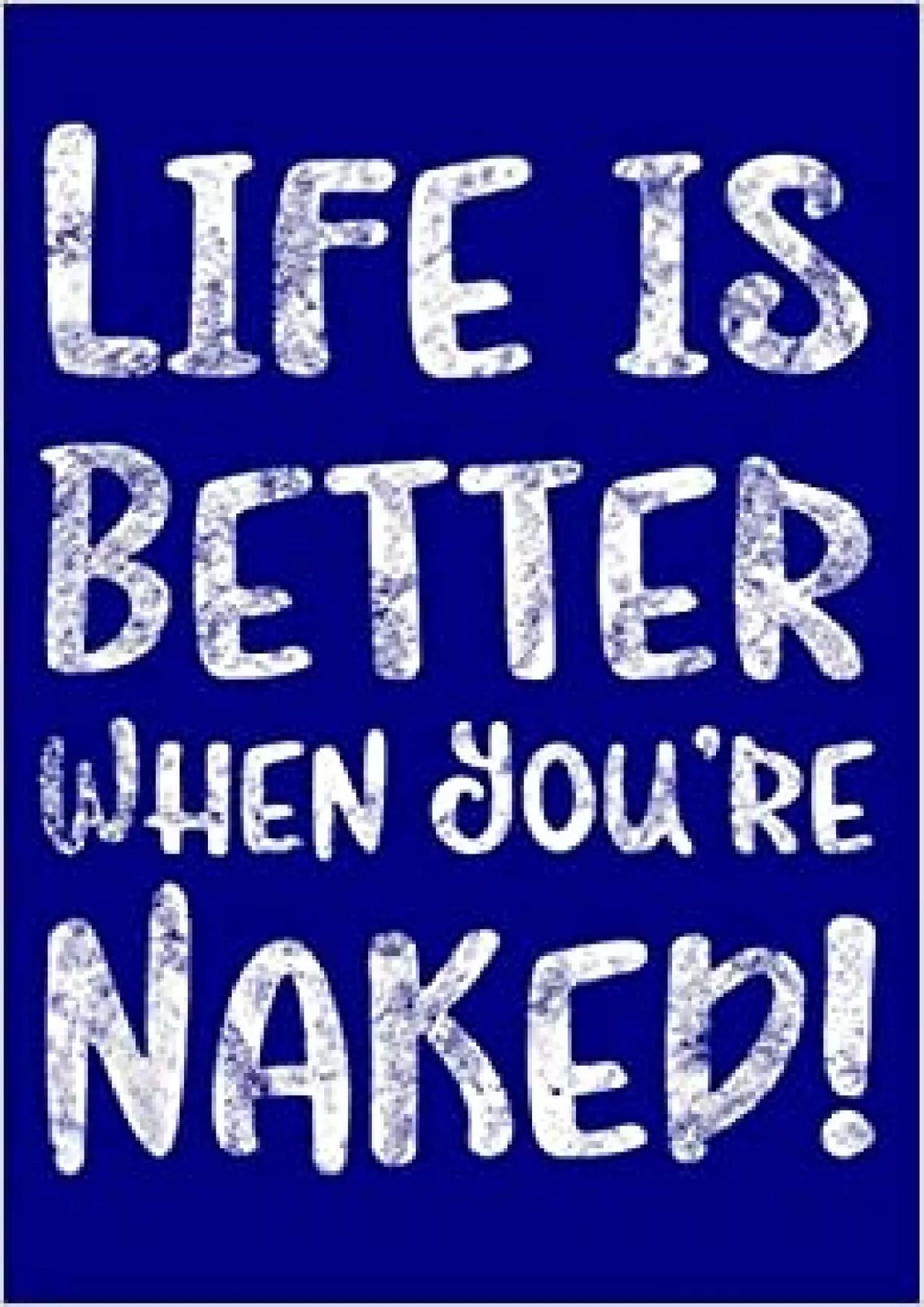 Life Is Better When You Re Naked Funny Nudist Sexy: Notebook Planner - 6x9 inch Daily
