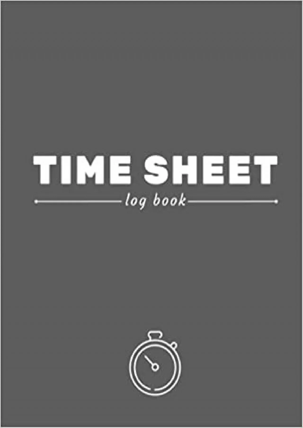 PDF-Time Sheet Log Book: Timesheet notebook for employers employers or personal hourly time