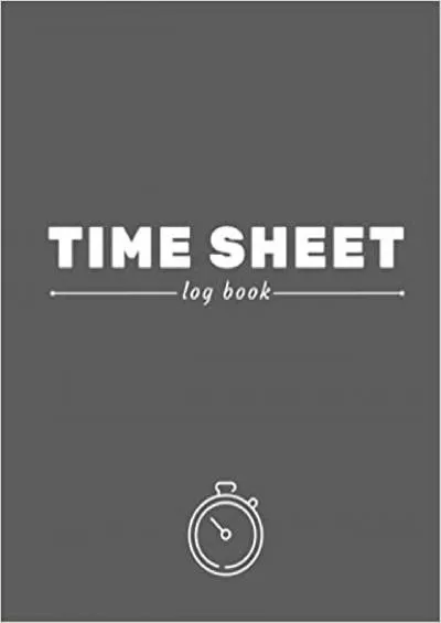 Time Sheet Log Book: Timesheet notebook for employers employers or personal hourly time logging