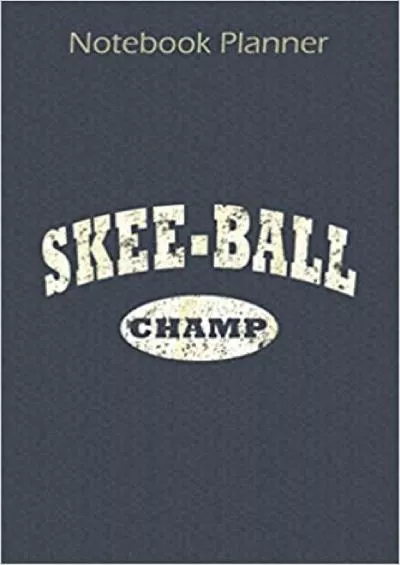 Notebook Planner Skee Ball Distressed Skee Ball Champ: Cute 6x9 inch Notebook Planner