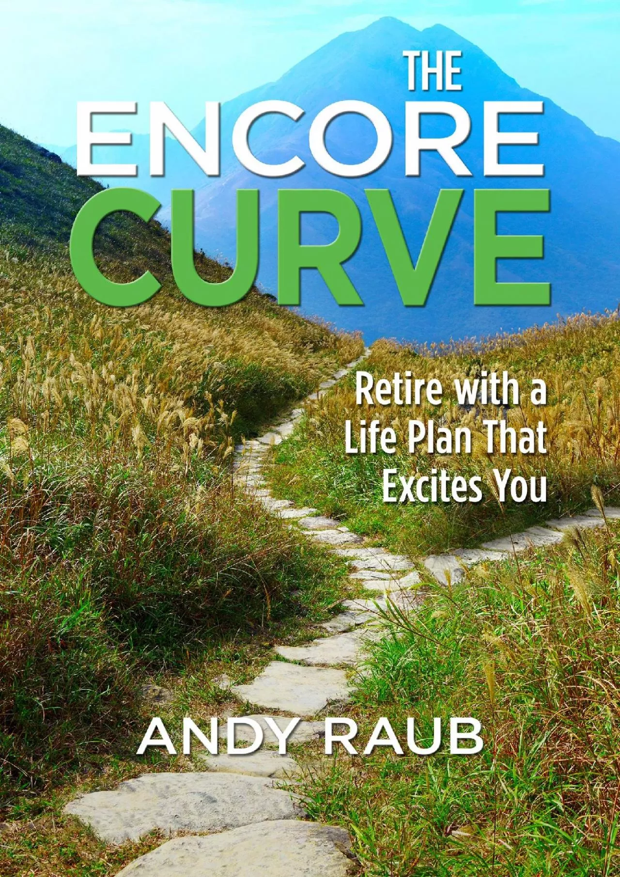 PDF-The Encore Curve: Retire with a Life Plan that Excites You