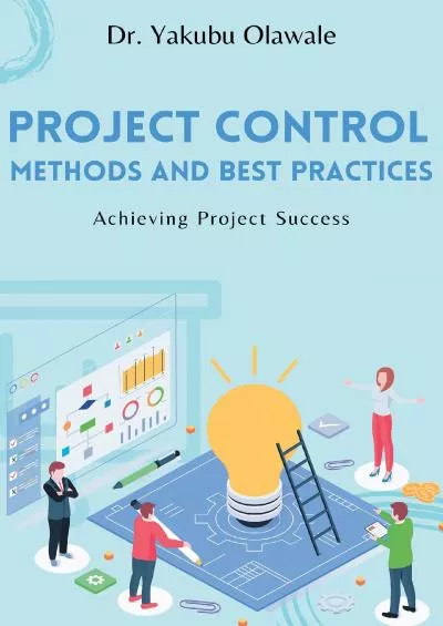 Project Control Methods and Best Practices: Achieving Project Success