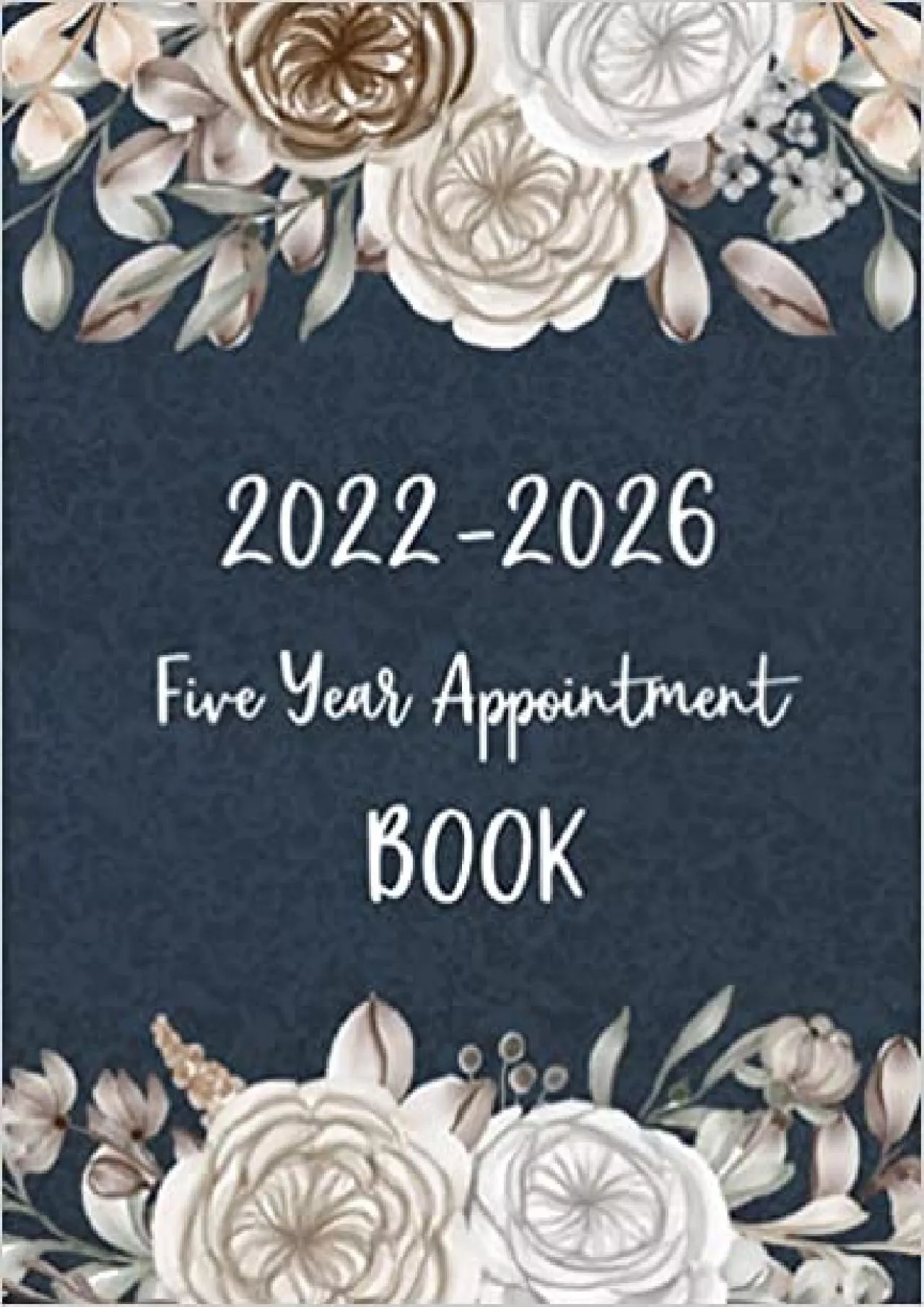 2022-2026 Five Year Appointment Book: Hard Cover | 5 Years Weekly & Hourly planner for
