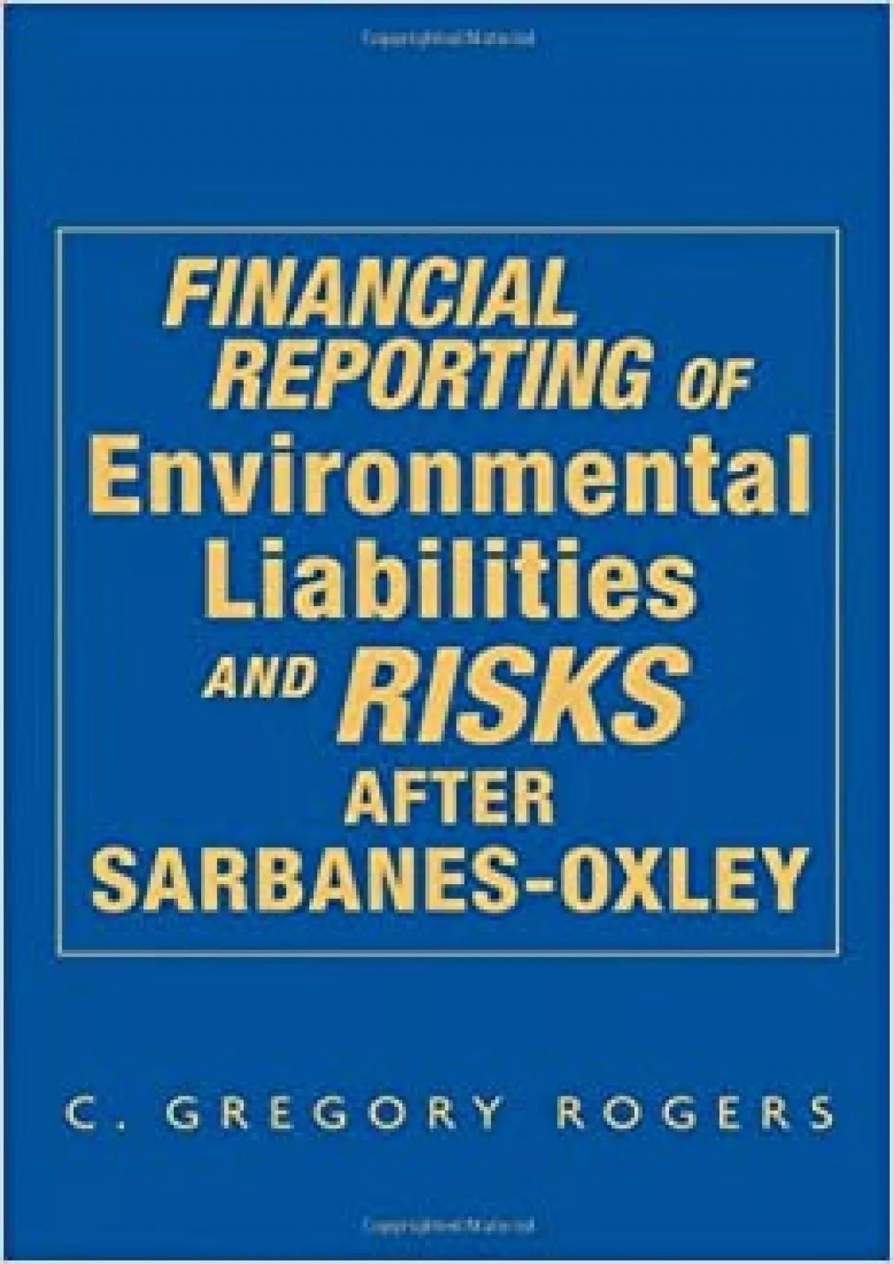 Financial Reporting of Environmental Liabilities and Risks after Sarbanes-Oxley
