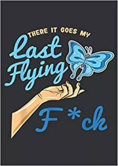 There Goes My Last Flying Fuck Butterfly Meme: Notebook Planner -6x9 inch Daily Planner Journal To Do List Notebook Daily Organizer 114 Pages