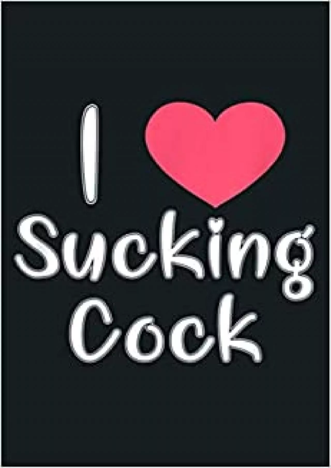 PDF-I Love Sucking Cock Naughty Kinky Sex BDSM Sub Dom: Notebook Planner -6x9 inch Daily Planner