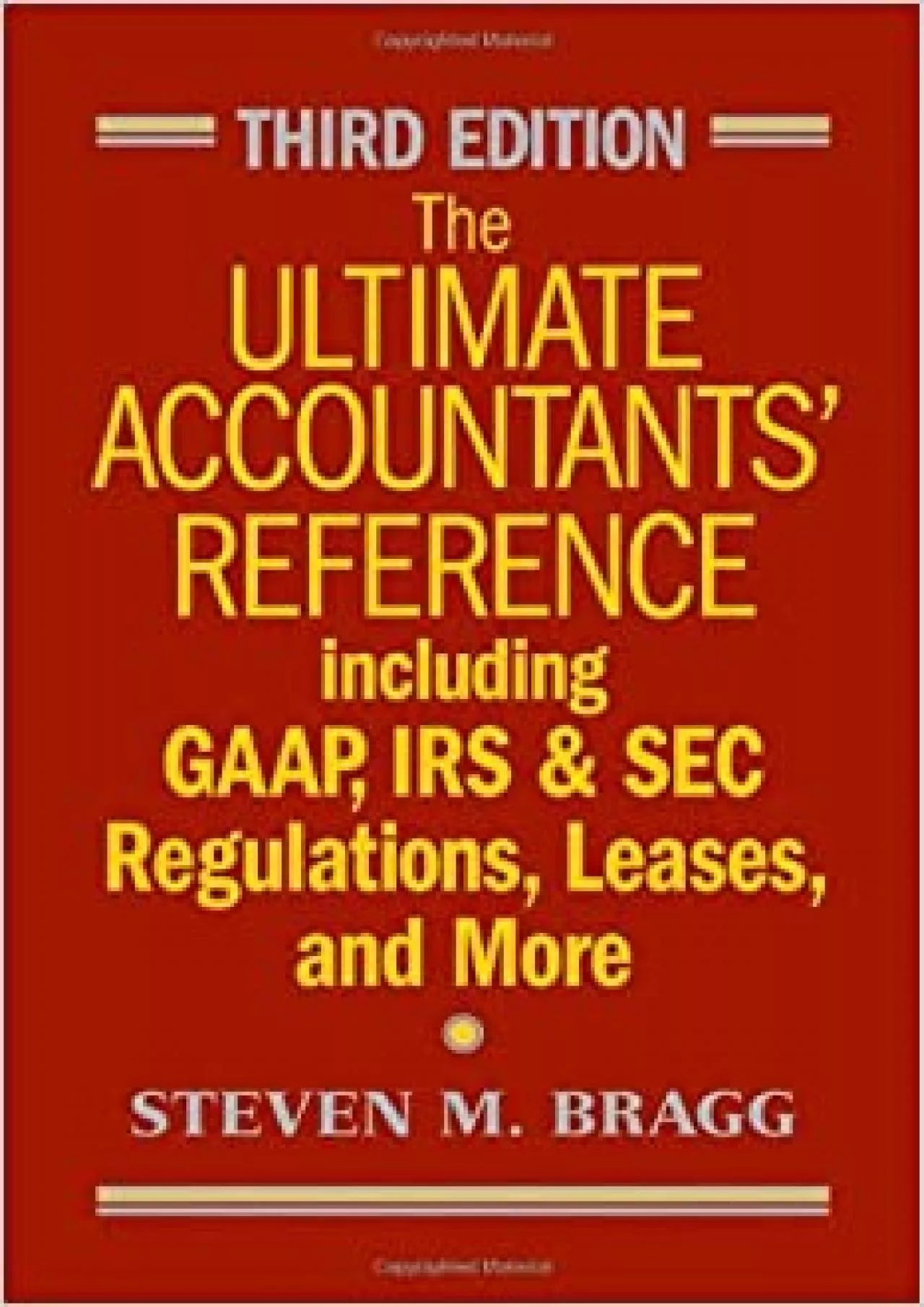 The Ultimate Accountants\' Reference: Including GAAP IRS and SEC Regulations Leases and