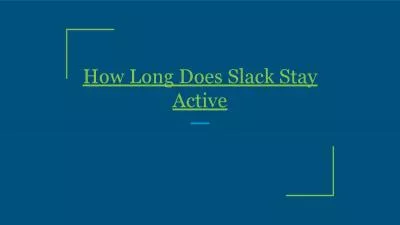 How Long Does Slack Stay Active